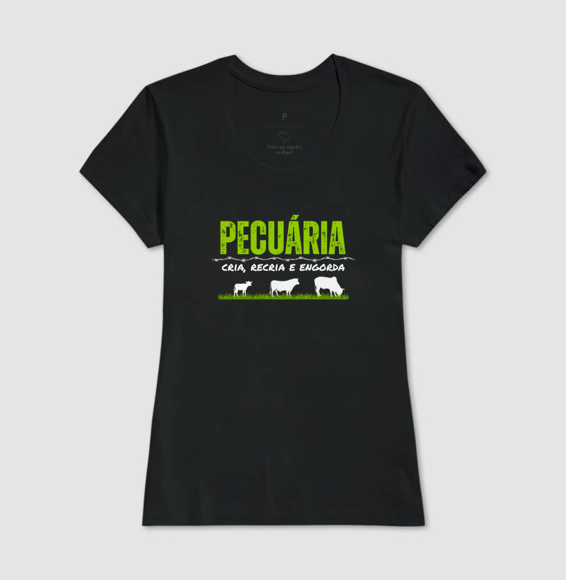 Camiseta "Pecuária cria, recria e engorda" jessijames®