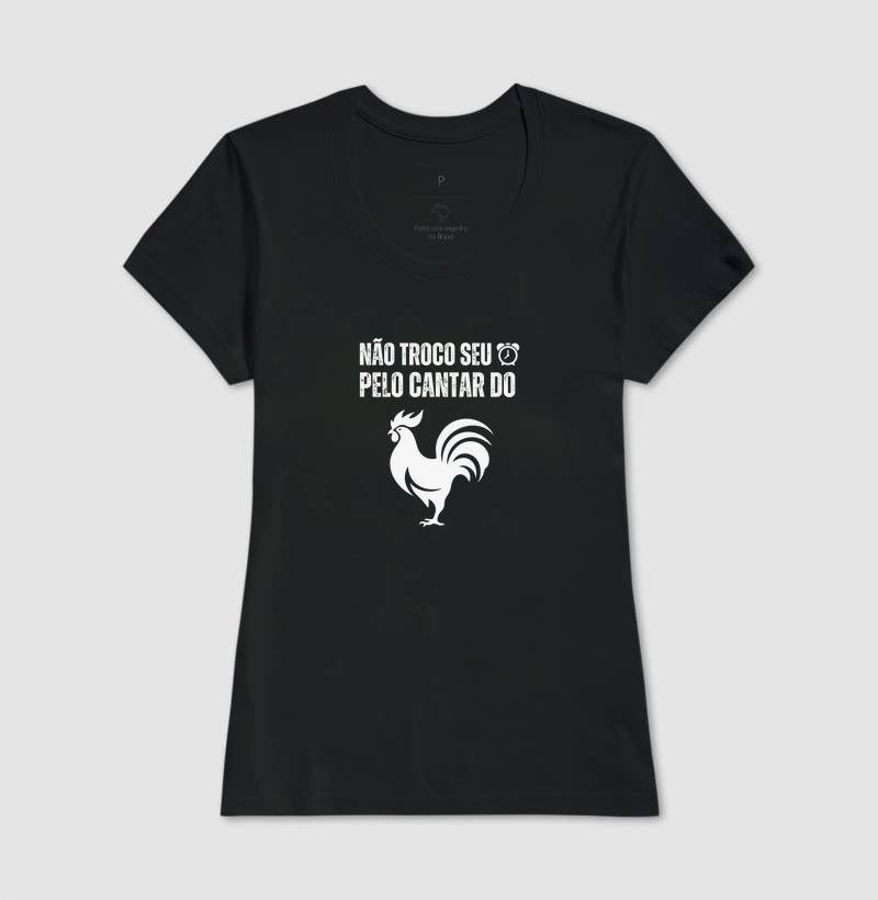 Camiseta "Não troco seu despertador pelo cantar do galo" jessijames®
