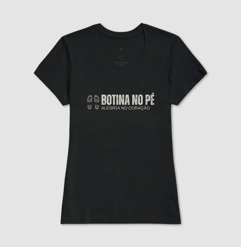 Camiseta "Botina no pé, alegria no coração" jessijames®