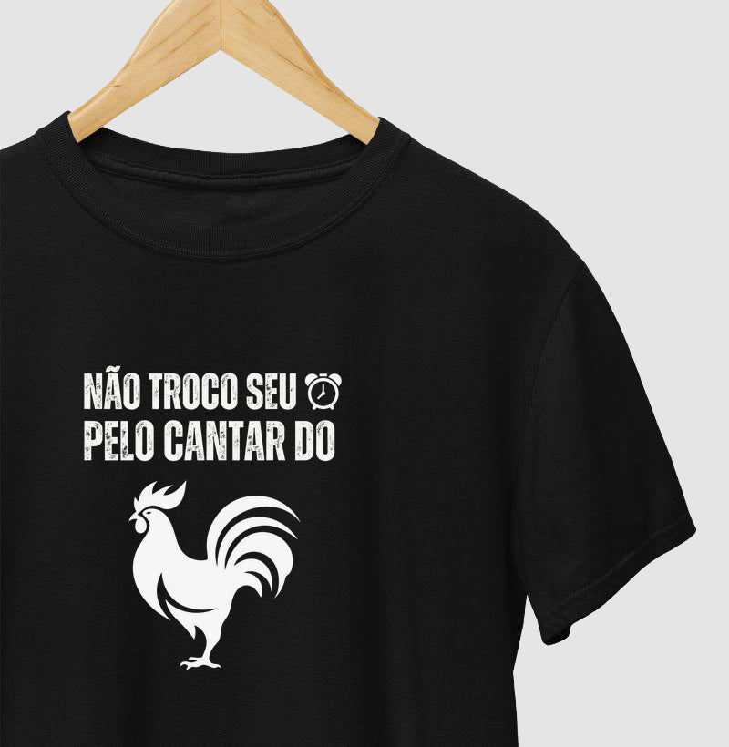 Camiseta "Não troco seu despertador pelo cantar do galo" jessijames®